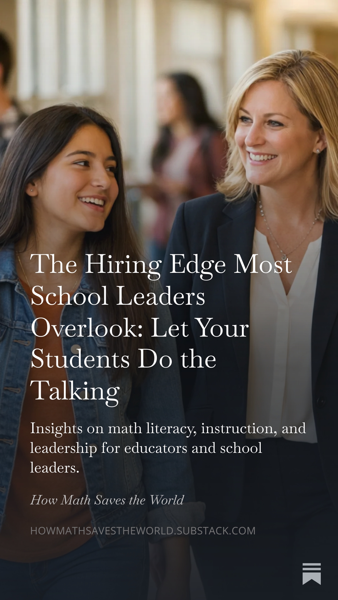 The Hiring Edge Most School Leaders Overlook: Let Your Students Do the Talking